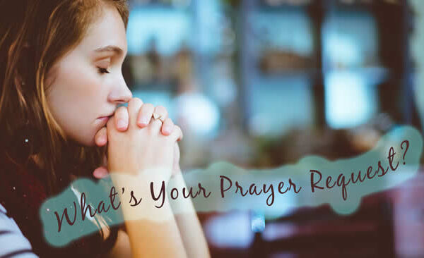 What’s Your Prayer Request?